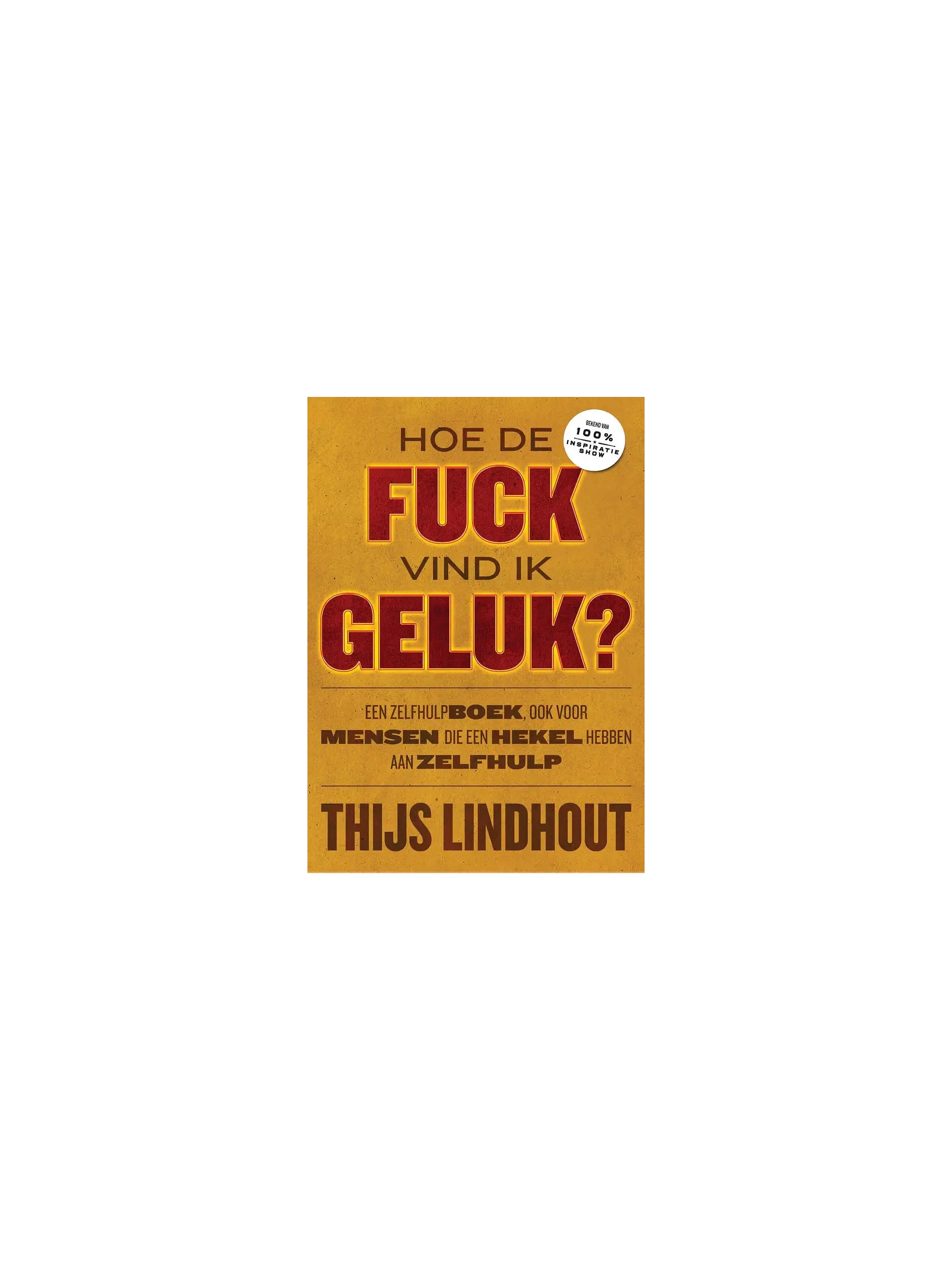 Hoe de fuck vind ik geluk?