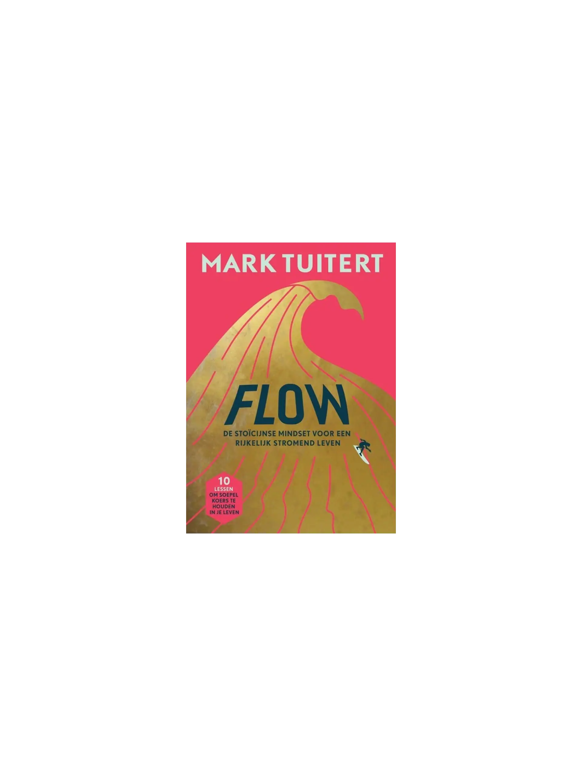 FLOW: De stoïcijnse mindset voor een rijkelijk stromend leven